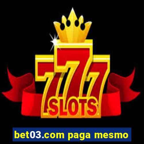 bet03.com paga mesmo